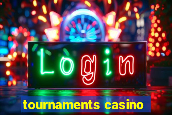 tournaments casino