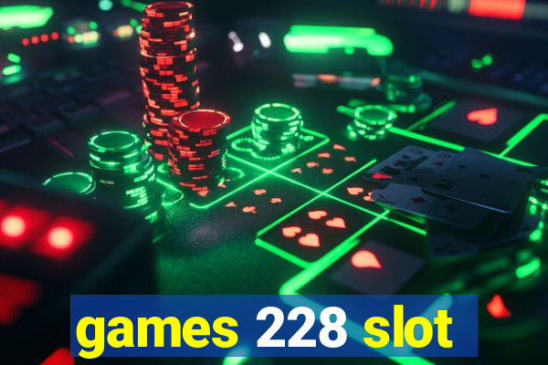 games 228 slot