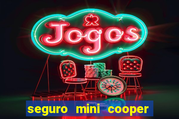 seguro mini cooper é caro