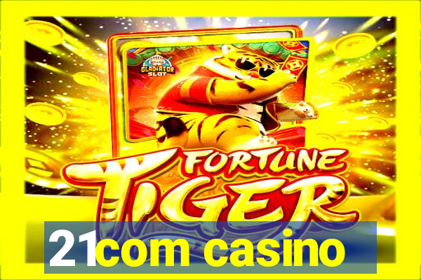 21com casino