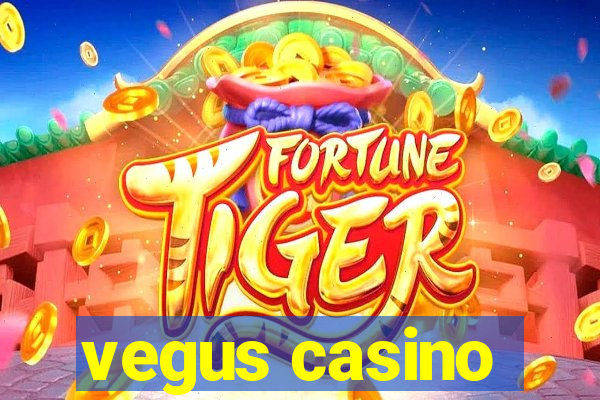 vegus casino