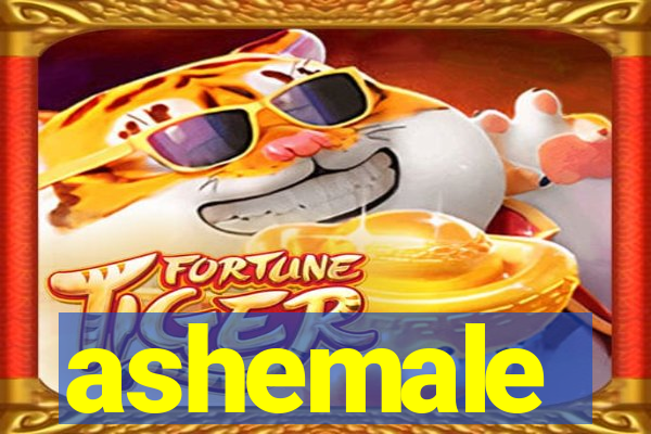 ashemale