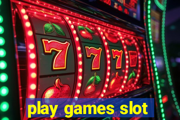 play games slot