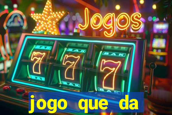 jogo que da dinheiro de verdade tigre