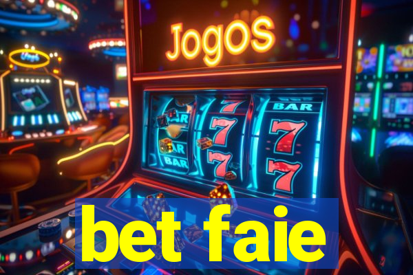 bet faie