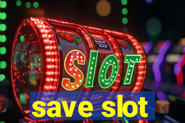 save slot