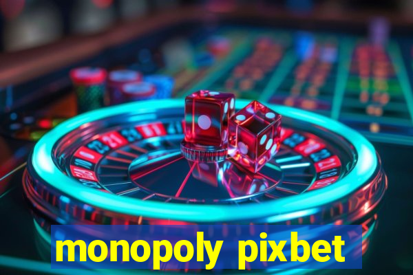 monopoly pixbet