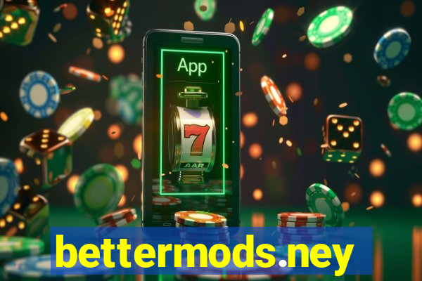 bettermods.ney