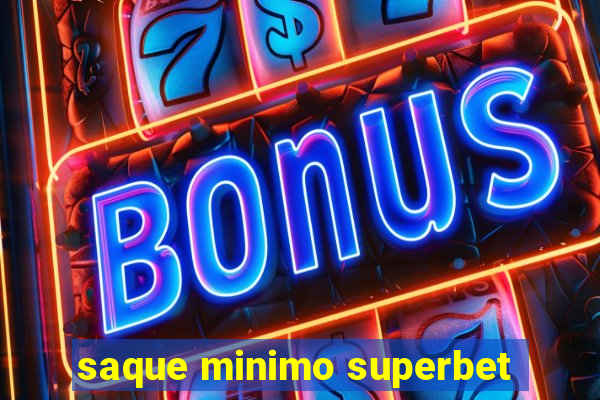 saque minimo superbet