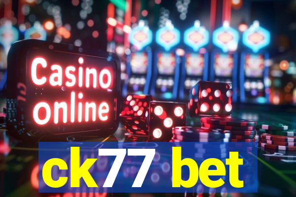 ck77 bet