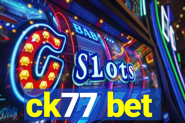 ck77 bet