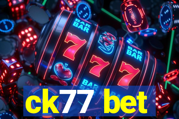 ck77 bet