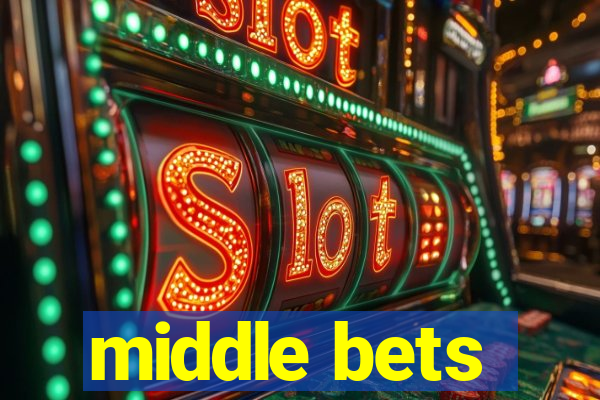 middle bets