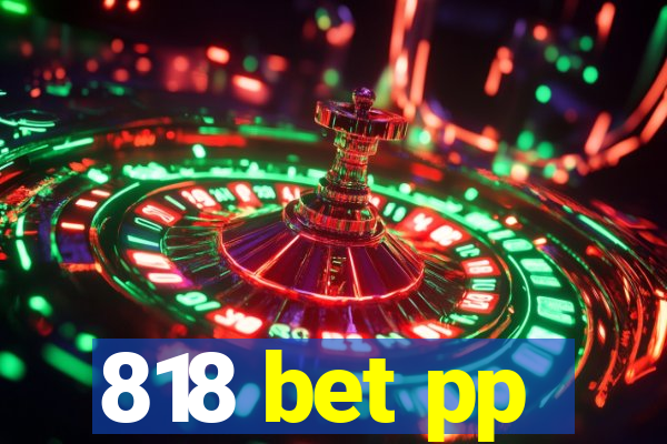 818 bet pp