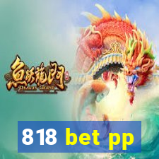 818 bet pp