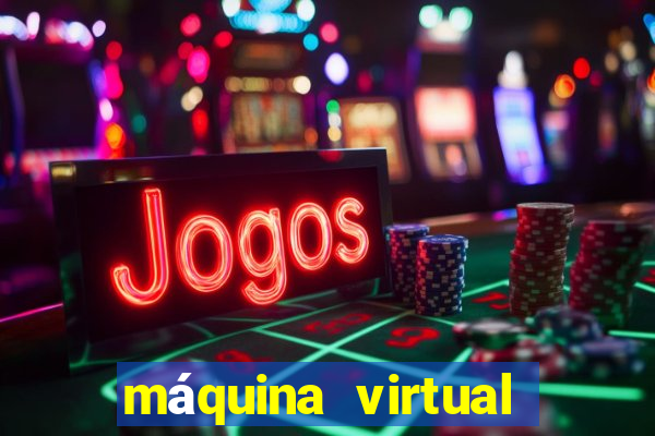 máquina virtual para jogos