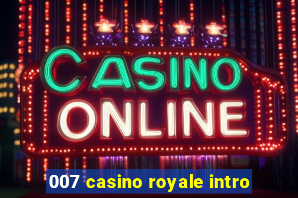 007 casino royale intro