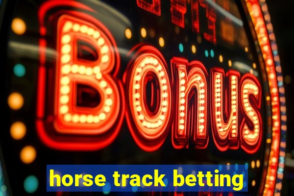 horse track betting