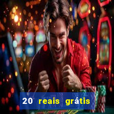 20 reais grátis para apostar