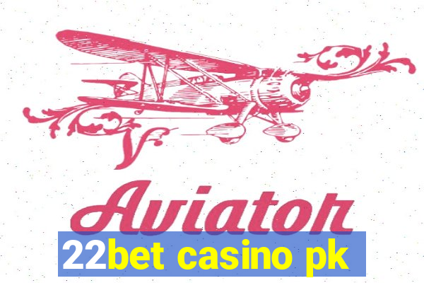 22bet casino pk