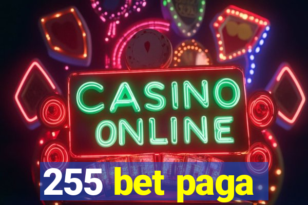 255 bet paga