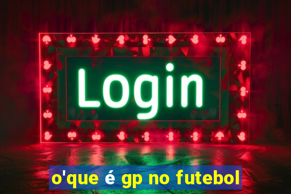 o'que é gp no futebol