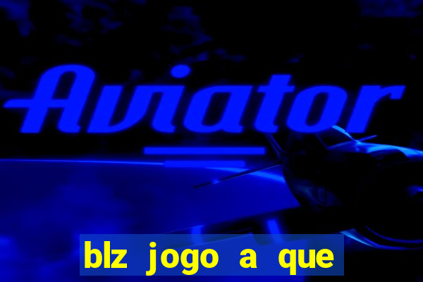 blz jogo a que mais paga