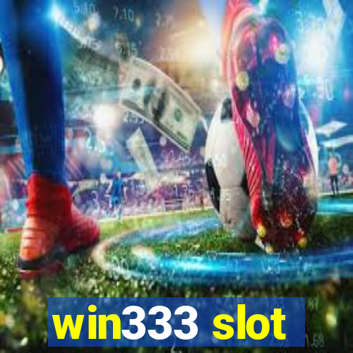 win333 slot