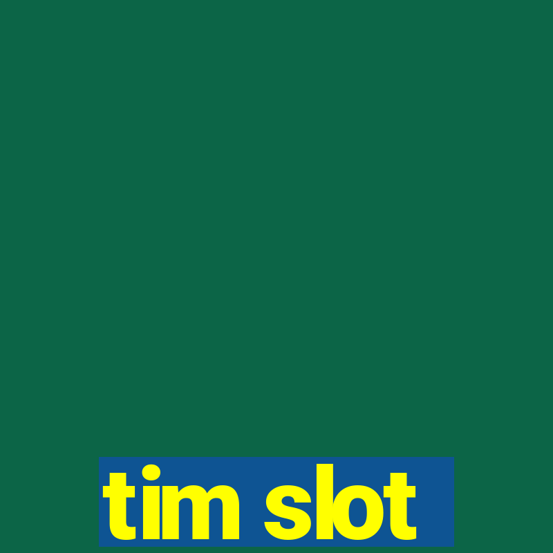 tim slot