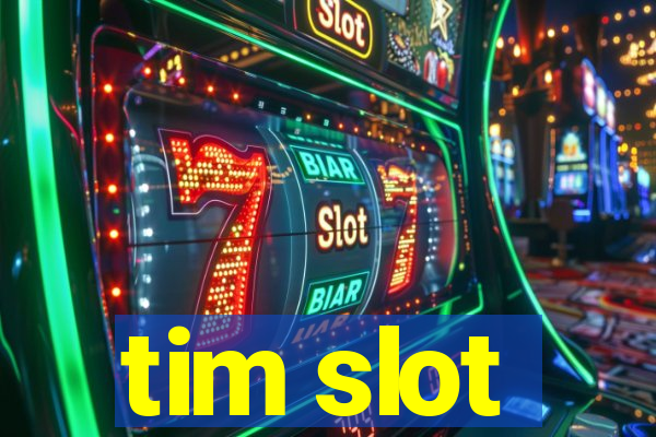 tim slot