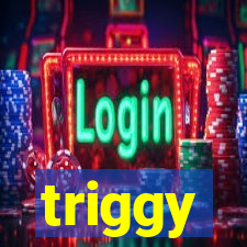 triggy