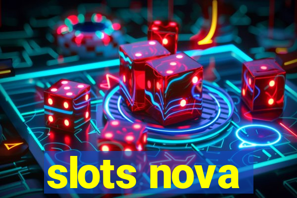 slots nova