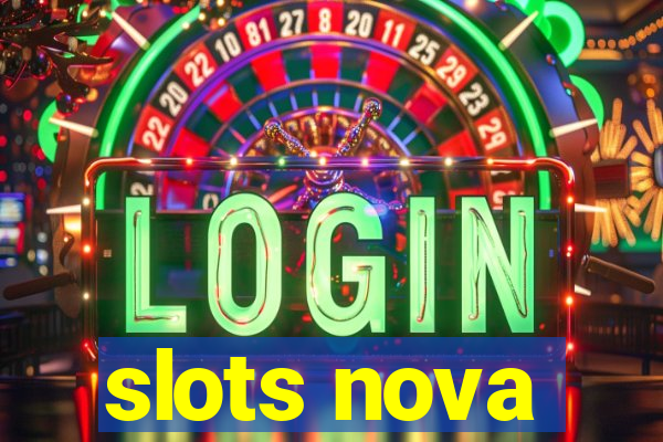 slots nova