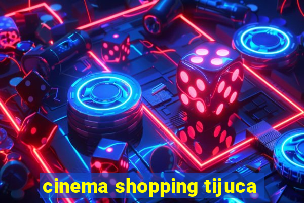 cinema shopping tijuca