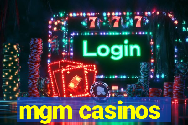 mgm casinos