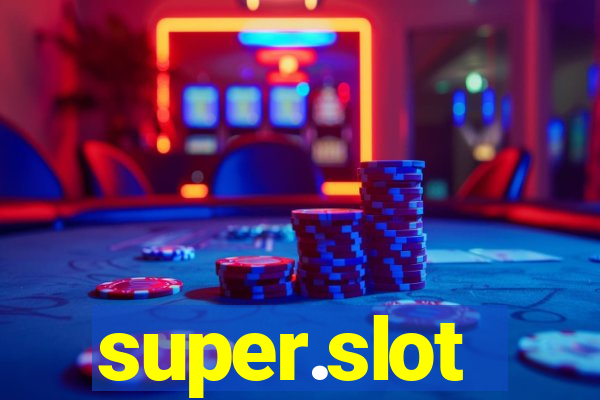 super.slot