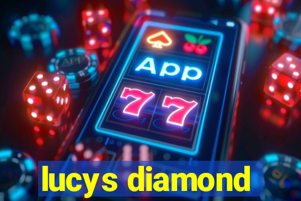 lucys diamond