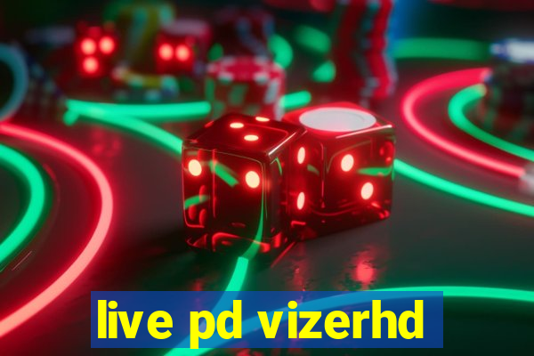 live pd vizerhd