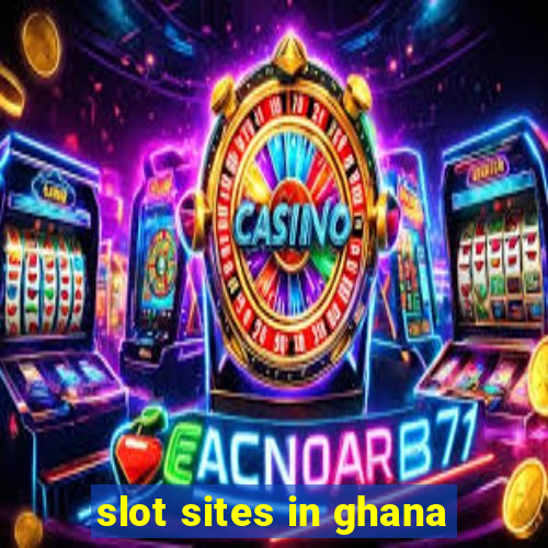 slot sites in ghana