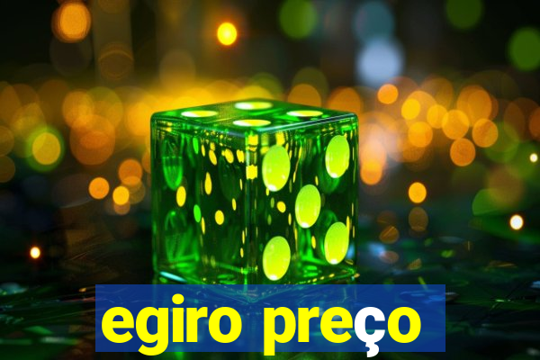 egiro preço