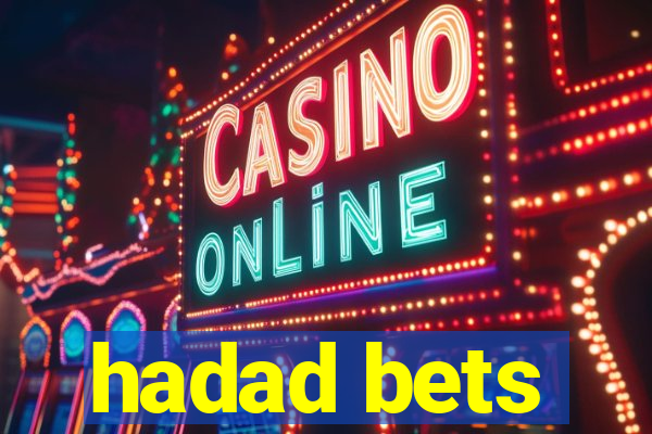 hadad bets