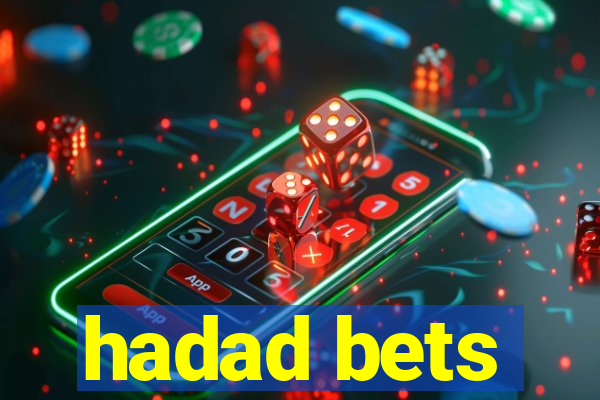 hadad bets