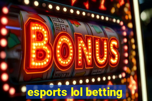 esports lol betting