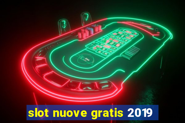 slot nuove gratis 2019