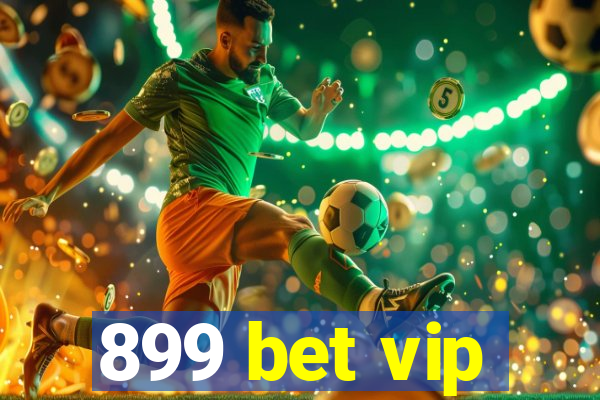 899 bet vip