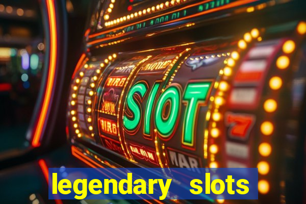 legendary slots paga mesmo