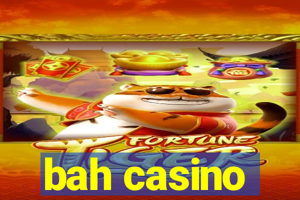 bah casino