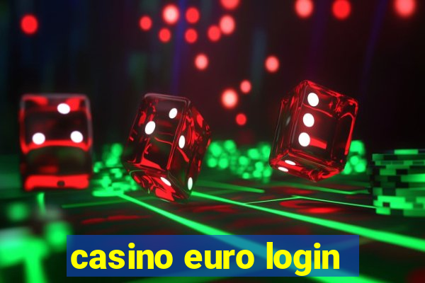 casino euro login