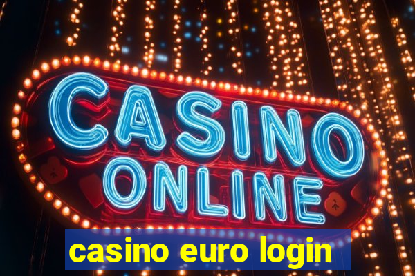 casino euro login