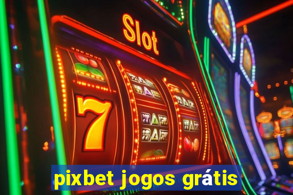 pixbet jogos grátis